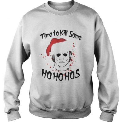 Sweatshirt Michael Myers time to kill some Ho ho hos Christmas