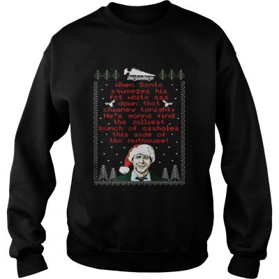 Sweatshirt National Lampoon’s Christmas Vacation Shirts When Santa Squeezes His Fat White Ass