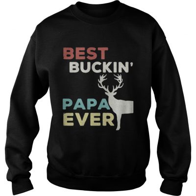 Sweatshirt Reindeer best buckin Papa ever Christmas shirt