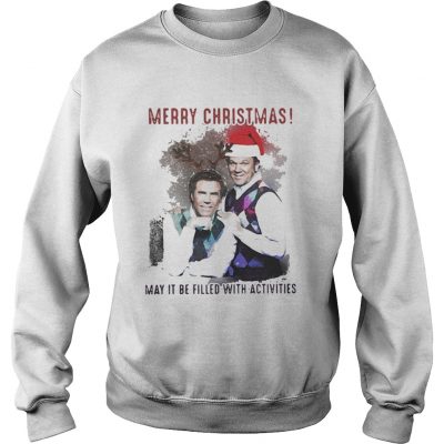 Sweatshirt Step Brothers Merry Christmas may it be filled with activities