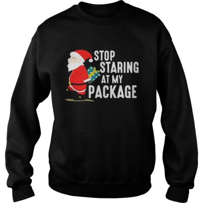 Sweatshirt Stop Staring At My Package Funny Adult Humour Xmas Shirt