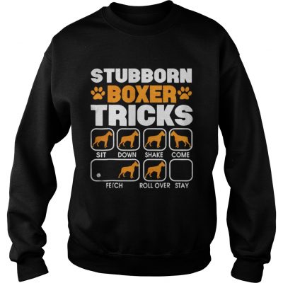 Sweatshirt Stubborn Boxer Tricks shirt