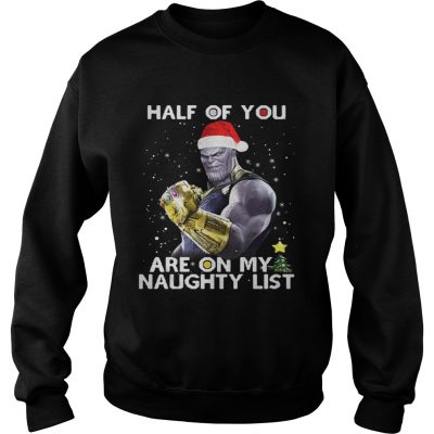 Sweatshirt Thanos half of you are on my naughty list