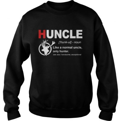 Sweatshirt The Deer Uncle like a normal uncle only hunter shirt