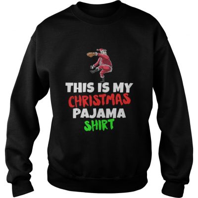 Sweatshirt This Is My Christmas Pajama Santa play Baseball shirt