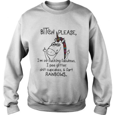 Sweatshirt Unicorn bitch please I’m so fucking fabulous