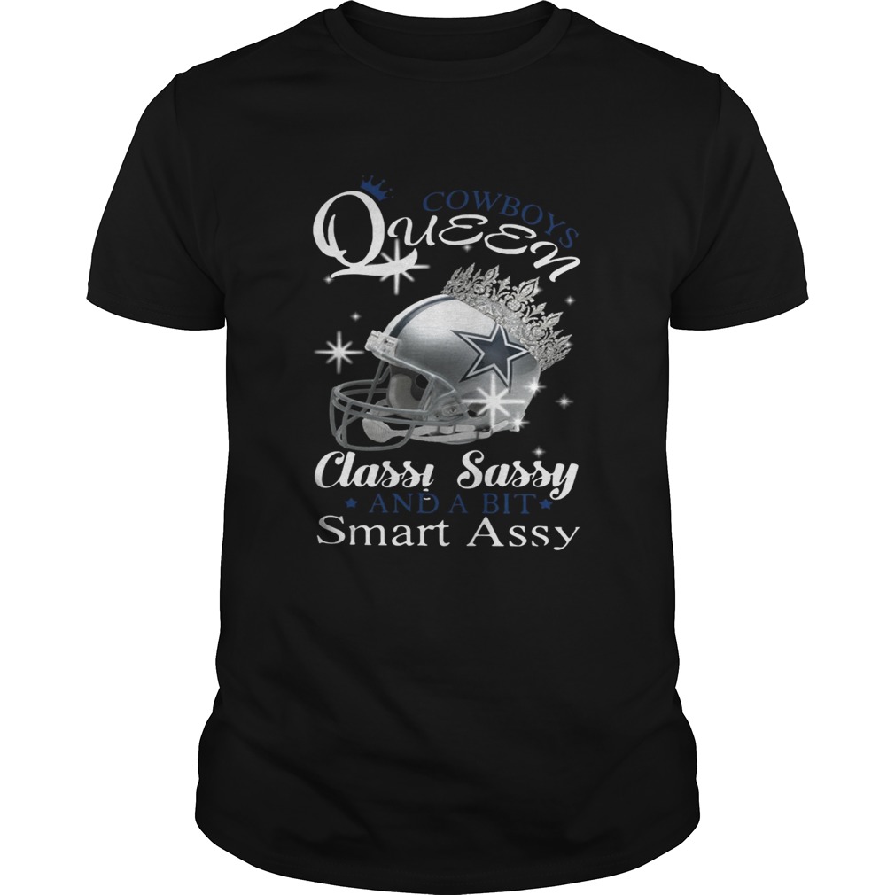 Cowboys Queen classy sassy and a bit smart Assy shirt