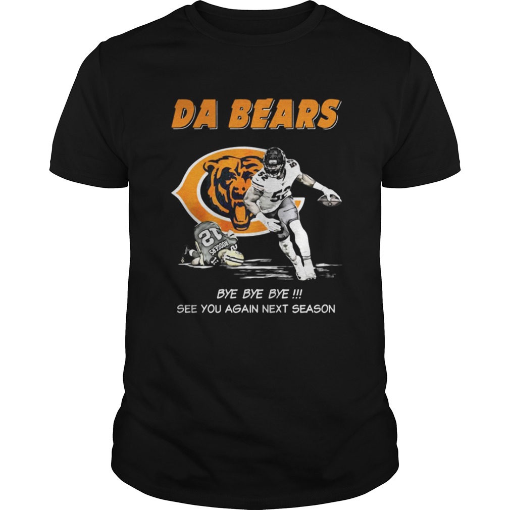 Da Bears Bye Bye Bye See You Again Next Season Shirt