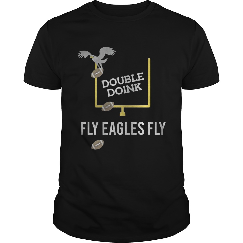 Double doink Fly Eagles Fly Philadelphia Eagles shirt