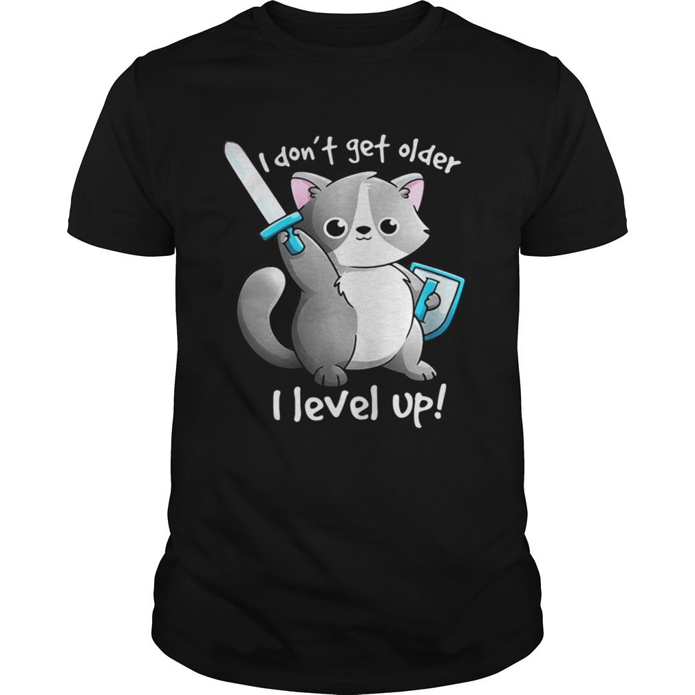 I don’t get older I level up shirt