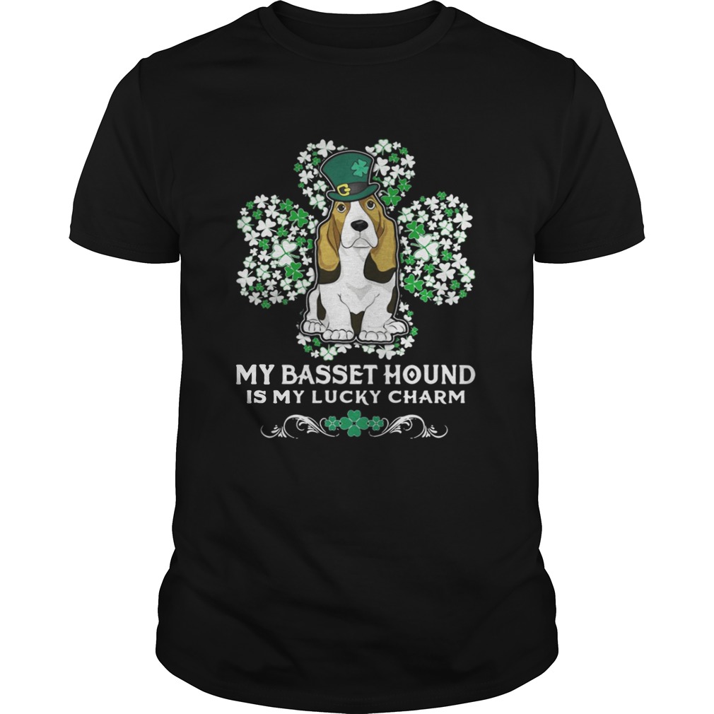 My basset hound is my lucky charm shirt