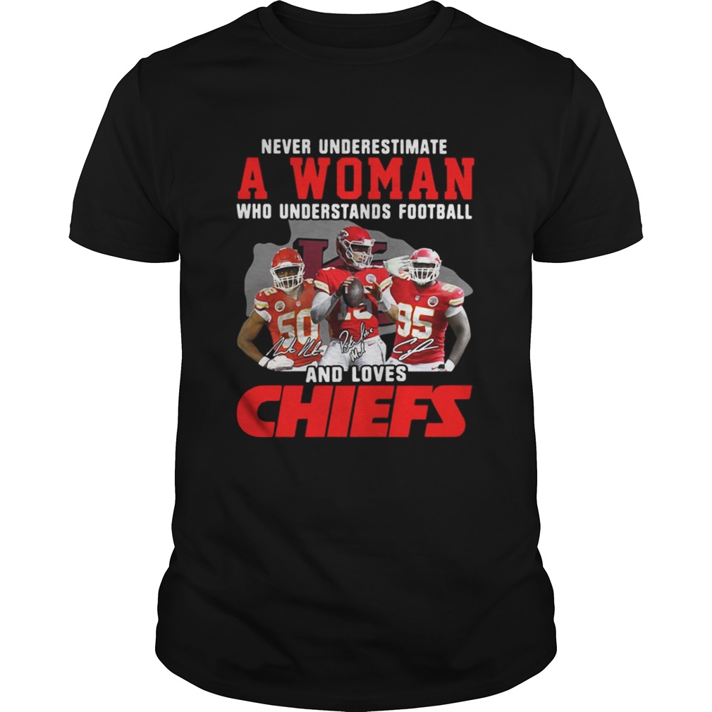 Never Underestimate A Woman Who Understands Football And Loves Chiefs Shirt