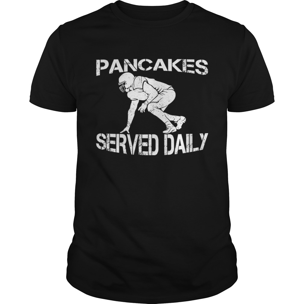 Pancakes served daily football offensive lineman shirt