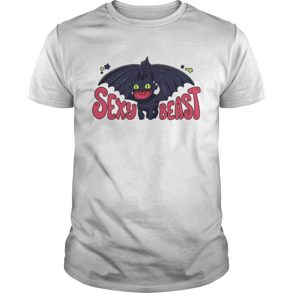 Toothless sexy beast shirt