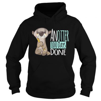 Hoodie Another 100 days done shirt