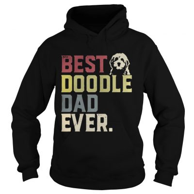 Hoodie Best doodle dad ever dog shirt