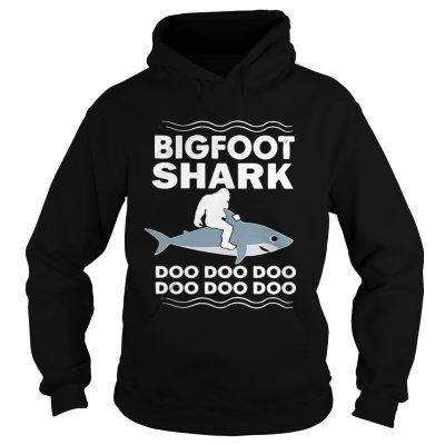 Hoodie Bigfoot shark doo doo doo doo doo doo doo shirt