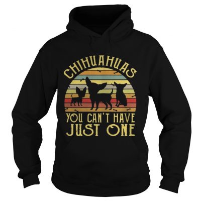 Hoodie Chihuahuas You Cant Have Just One Vintage TShirt