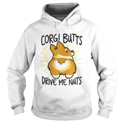 Hoodie Corgi butts drive me nuts shirt