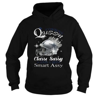 Hoodie Cowboys Queen classy sassy and a bit smart Assy shirt