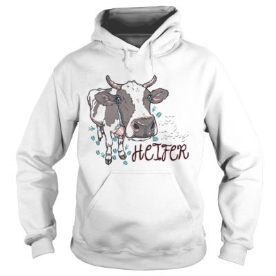 Hoodie Cows Not Today Heifer Shirt