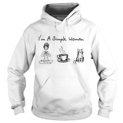 Hoodie Im a simple woman I like yoga coffee and cat shirt