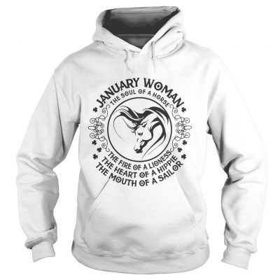 Hoodie January woman the soul of a horse the fire of a lioness the heart of a hippie shirt