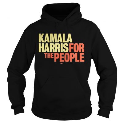 Hoodie Kamala Harris For The People Shirt