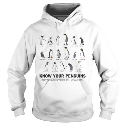 Hoodie Know your penguins happy penguin awareness day January 20th shirt