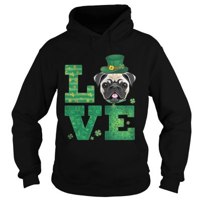 Hoodie Love Pug St Patricks Day Green Shamrock TShirt