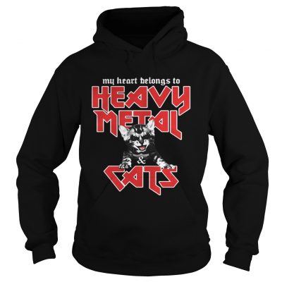 Hoodie My heart belongs to heavy metal and cats shirt