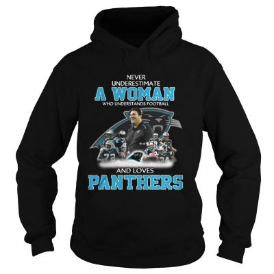 Hoodie Never Underestimate a Woman Who Understands Football And Loves Panthers Tshirt