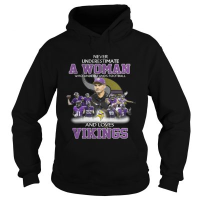 Hoodie Never Underestimate a Woman Who Understands Football And Loves Vikings Tshirt