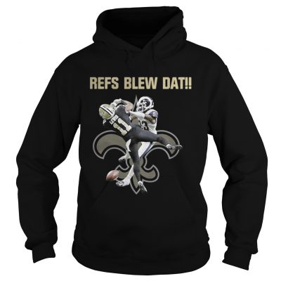 Hoodie New Orleans Saints refs blew dat shirt