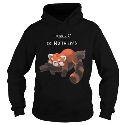 Hoodie Red PandaLazy to do list shirt