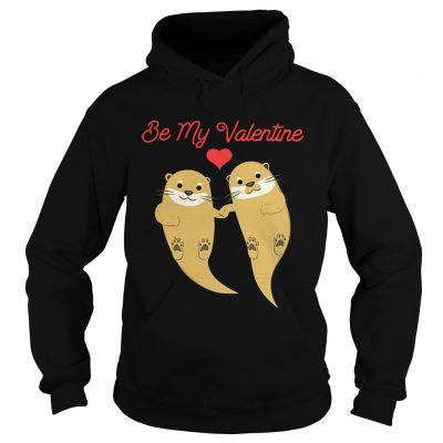 Hoodie Romantic Otters be my valentine shirt