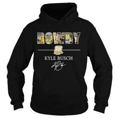 Hoodie Rowdy 18 Kyle Busch shirt