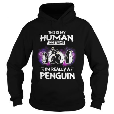 Hoodie This is my human costume Im really a penguin shirt