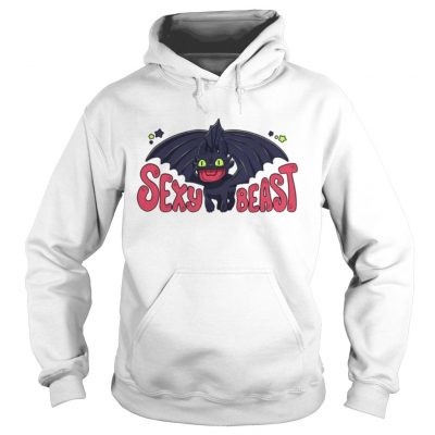 Hoodie Toothless sexy beast shirt