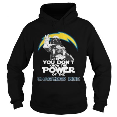 Hoodie You Dont Know The Power Of The Chargers Side Football TShirt