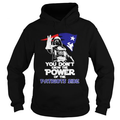 Hoodie You Dont Know The Power Of The Patriots Side Football Shirt