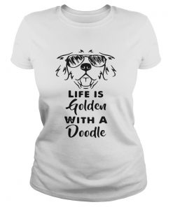 Ladies Life is golden with a Doodle shirt