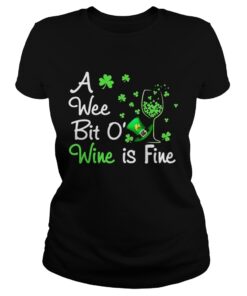 Ladies Tee A wee bit O wine is fine St Patricks Day shirt