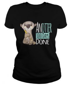 Ladies Tee Another 100 days done shirt