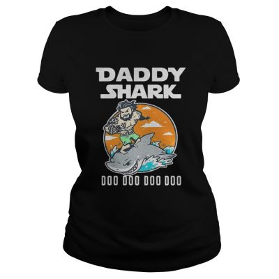 Ladies Tee Aquaman daddy shark doo doo doo shirt