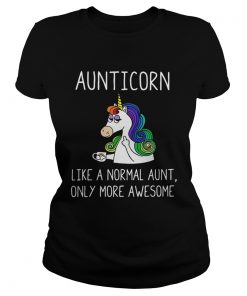 Ladies Tee Aunticorn definition meaning like a normal aunt only more awesome shirt