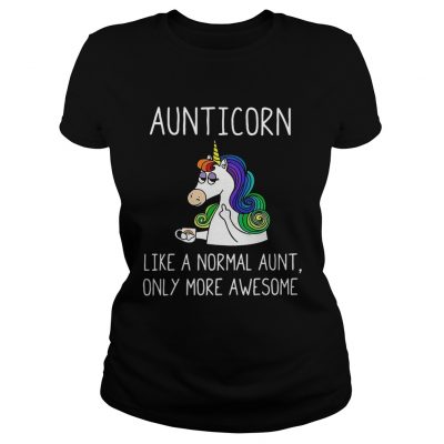 Ladies Tee Aunticorn definition meaning like a normal aunt only more awesome shirt