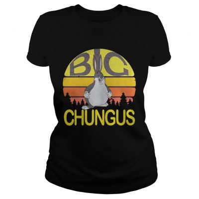 Ladies Tee Big Chungus meme vintage shirt