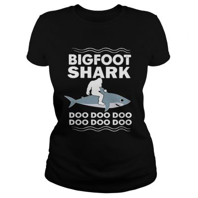 Ladies Tee Bigfoot shark doo doo doo doo doo doo doo shirt