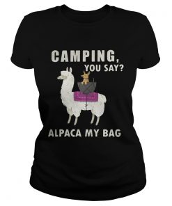 Ladies Tee Camping you say alpaca my bag shirt